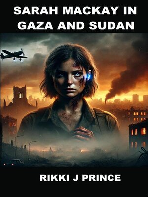cover image of Sarah Mackay in Gaza and Sudan
